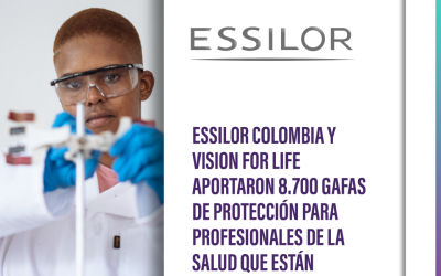 ESSILOR Colombia y visión for life aportaron 8.700 gafas de protección para profesionales de la salud que están atendiendo casos de CORONAVIRUS