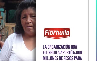 Florhuila, la organización ROA florhuila aportó 5.000 millones de pesos para apoyar a familias de los sectores más vulnerables en todo el país.