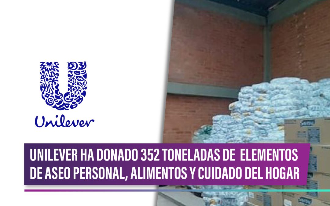 UNILEVER Ha donado 352 toneladas de elementos de aseo personal, alimentos y cuidado del hogar